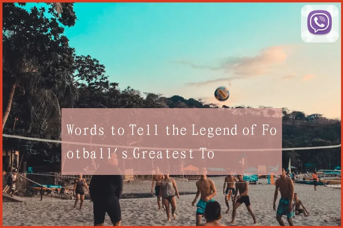 Words to Tell the Legend of Football's Greatest To